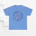 Baseball All Day Everyday Unisex Heavy Cotton Tee - GULLYDESIGN