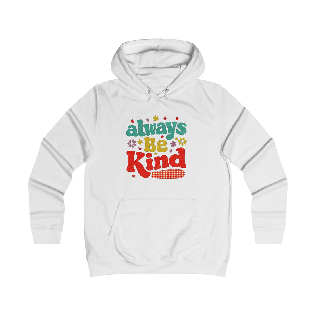 Girlie College Hoodie - Always Be Kind | Cute & Cozy Casual Wear - GULLYDESIGN