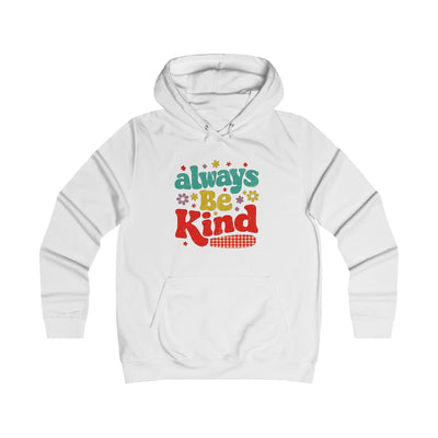 Girlie College Hoodie - Always Be Kind | Cute & Cozy Casual Wear