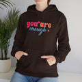 Inspirational Unisex Hoodie - 'You Are Enough' Motivational Sweatshirt for Self-Love & Positivity - GULLYDESIGN