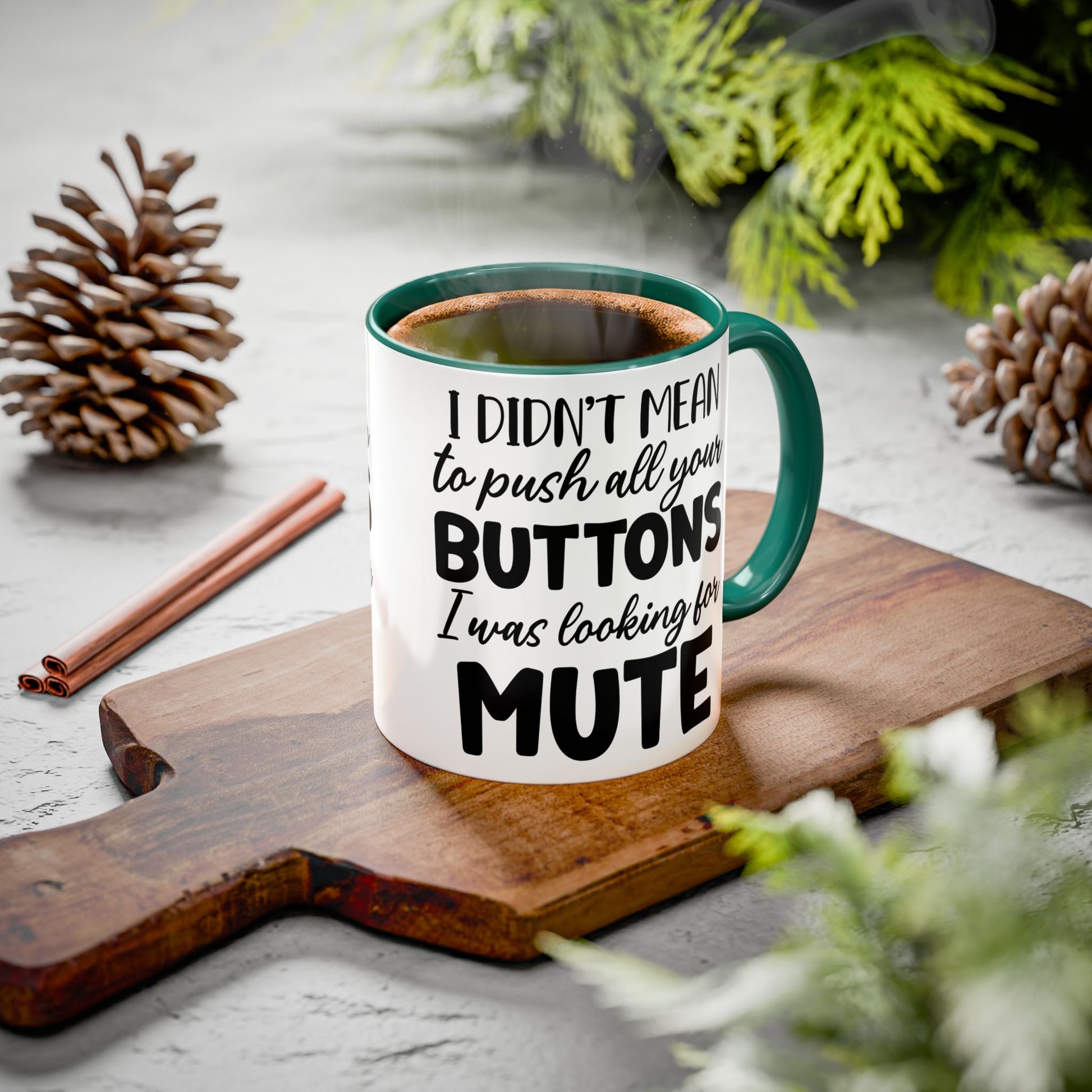 Funny Mugs - "I Didn't Mean to Push All Your Buttons, I Was Looking for Mute" - Perfect Gift for Coffee Lovers - GULLYDESIGN