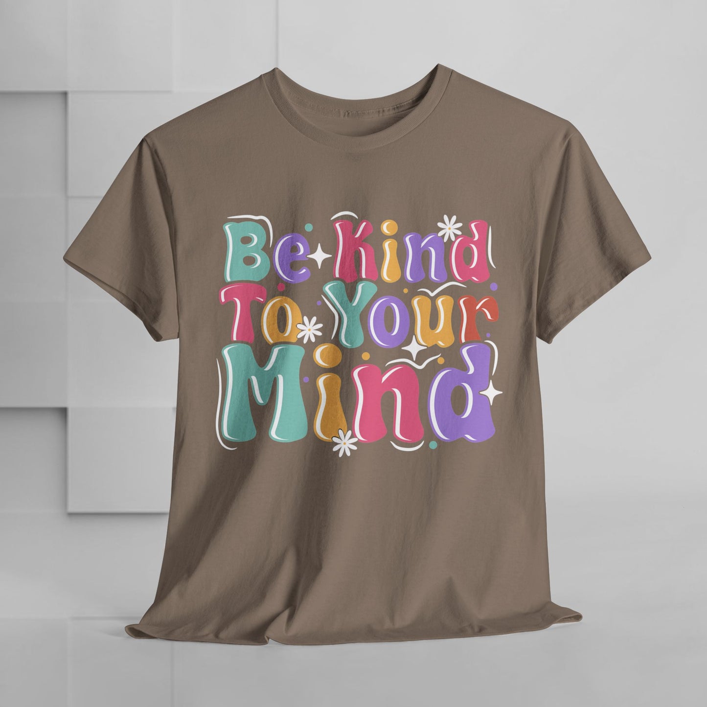 Be Kind To Your Mind Unisex Heavy Cotton Tee - Positive Affirmation Shirt
