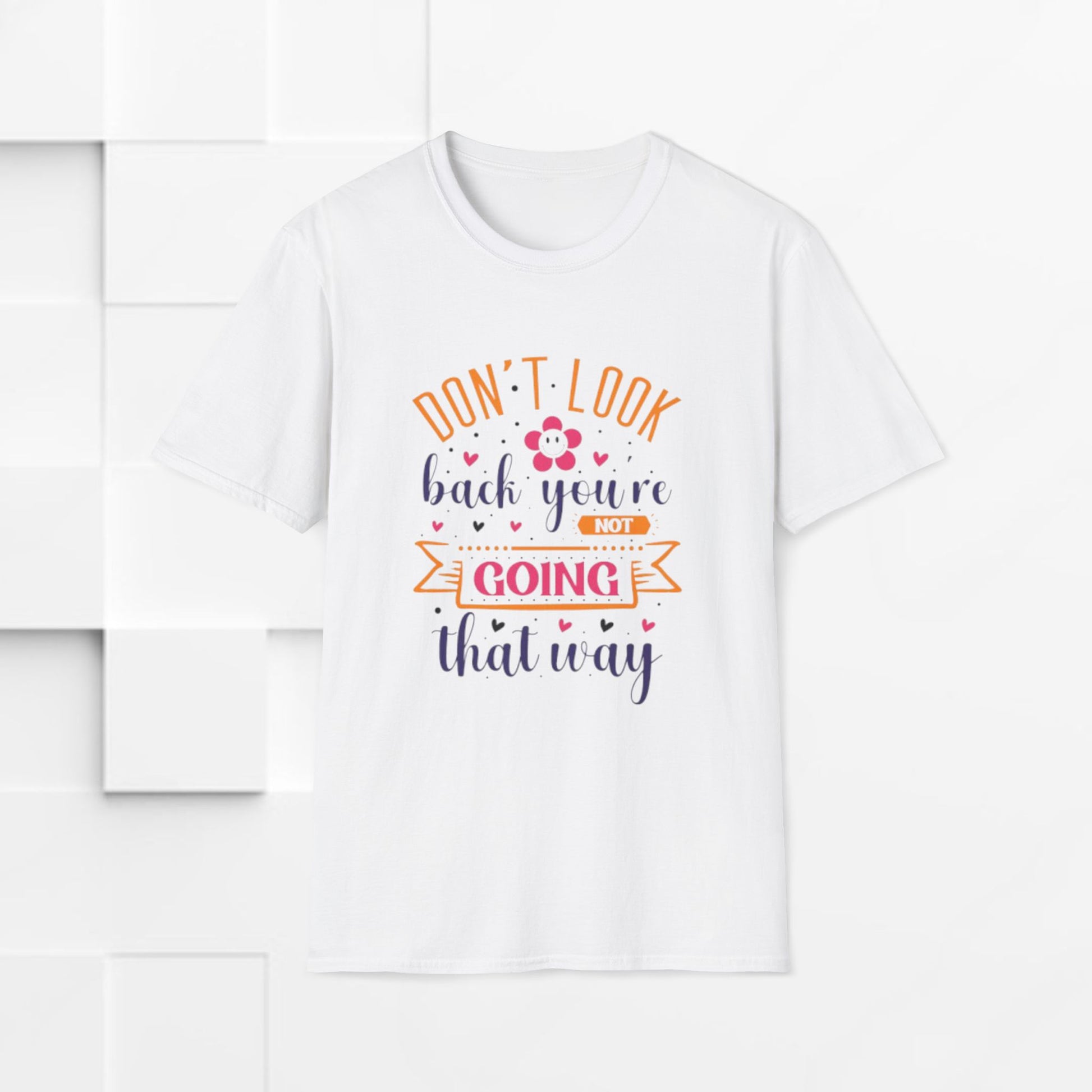 Inspirational Unisex Softstyle T-Shirt - 'Don't Look Back You're Not Going That Way' - Motivational Apparel for Everyday Wear - GULLYDESIGN