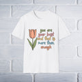 You Are Your Best And That Is More Than Enough Unisex T-Shirt - GULLYDESIGN