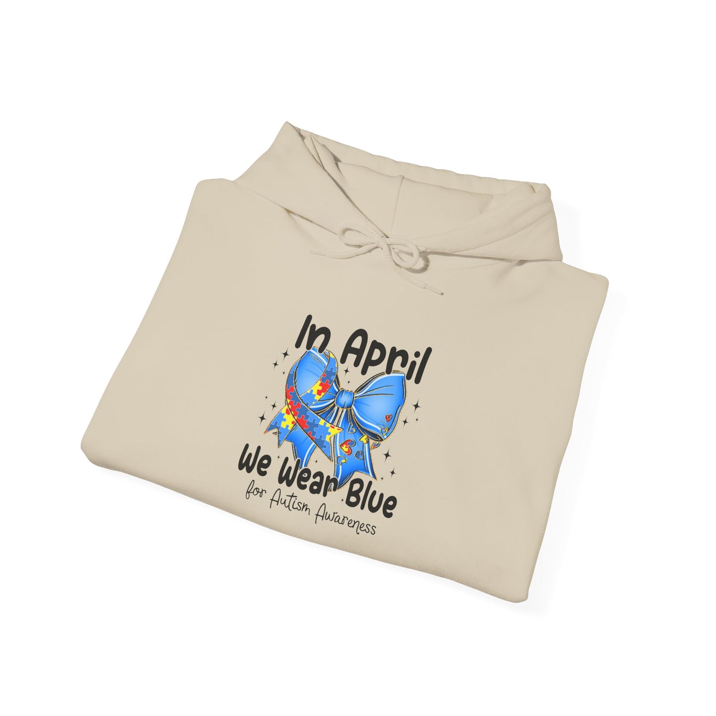 April Awareness Hoodie - We Wear Blue for Autism