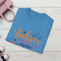 Unisex Softstyle T-Shirt - 'Believe in Yourself and You Will Be Unstoppable' Inspirational Tee - GULLYDESIGN