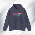 Inspirational Unisex Hoodie - 'You Are Enough' Motivational Sweatshirt for Self-Love & Positivity - GULLYDESIGN