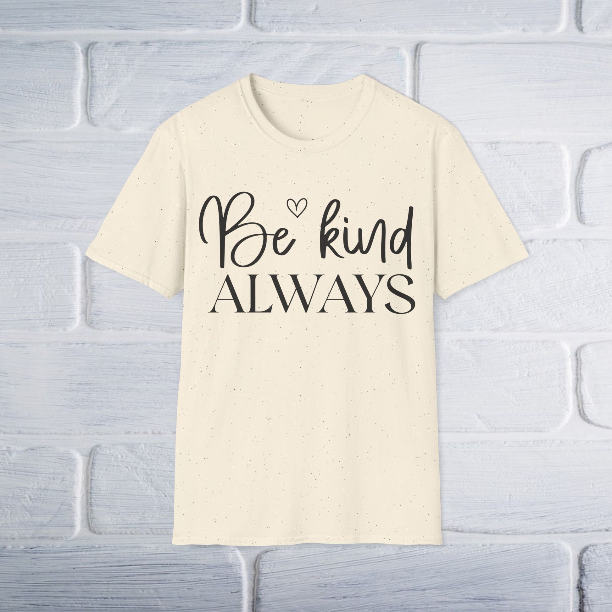 Be Kind Always T-Shirt - Unisex Softstyle - GULLYDESIGN