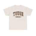 Tough as a Mother Unisex Heavy Cotton Tee - GULLYDESIGN