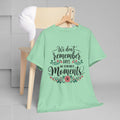 Moments Remembrance Unisex Heavy Cotton Tee - Inspirational Graphic Shirt - GULLYDESIGN
