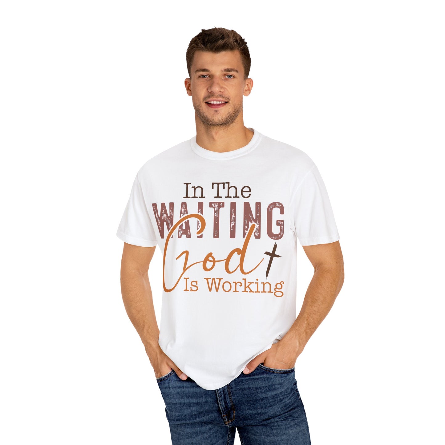 In The Waiting God is Working Unisex Garment-Dyed T-shirt | Inspirational Faith Tee