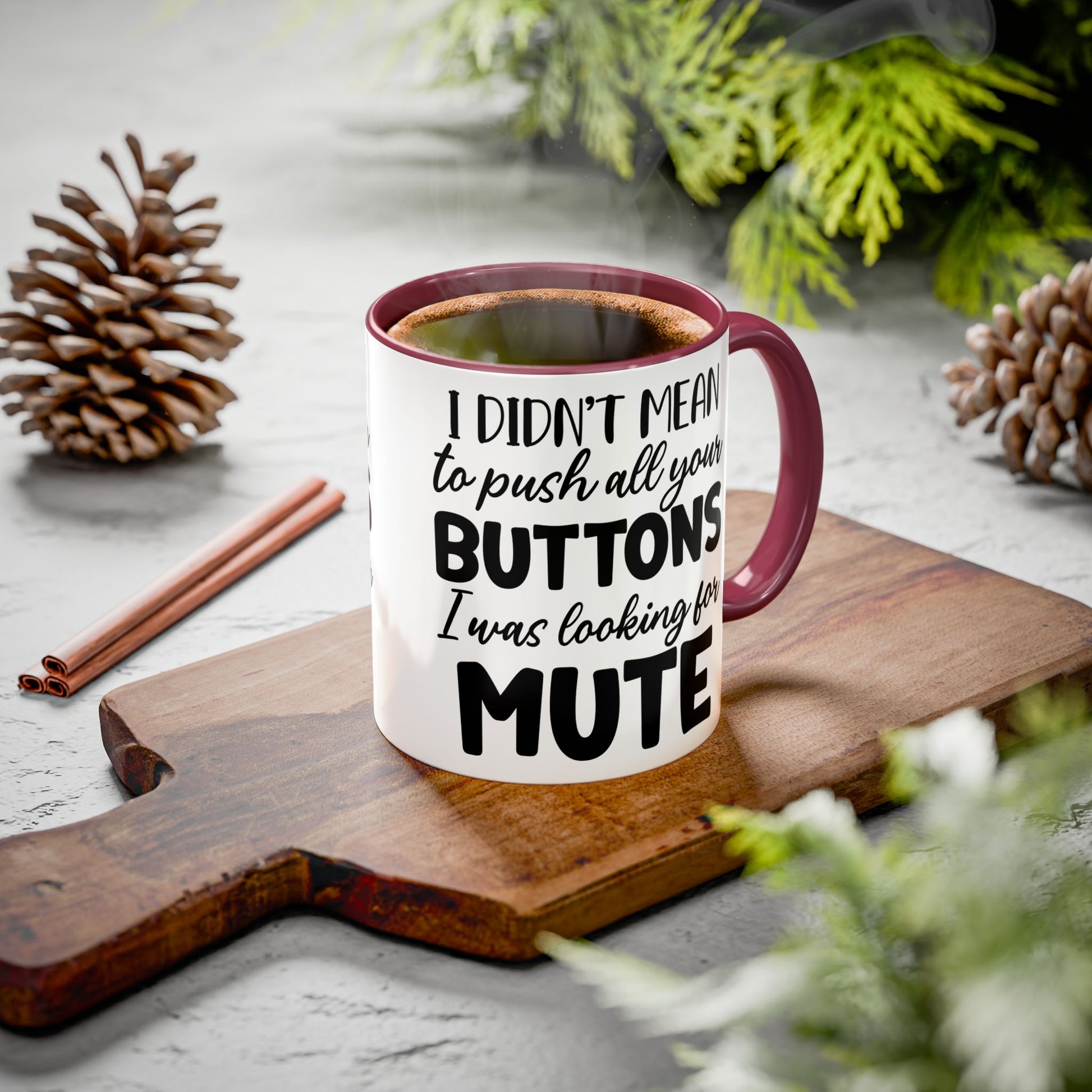 Funny Mugs - "I Didn't Mean to Push All Your Buttons, I Was Looking for Mute" - Perfect Gift for Coffee Lovers - GULLYDESIGN