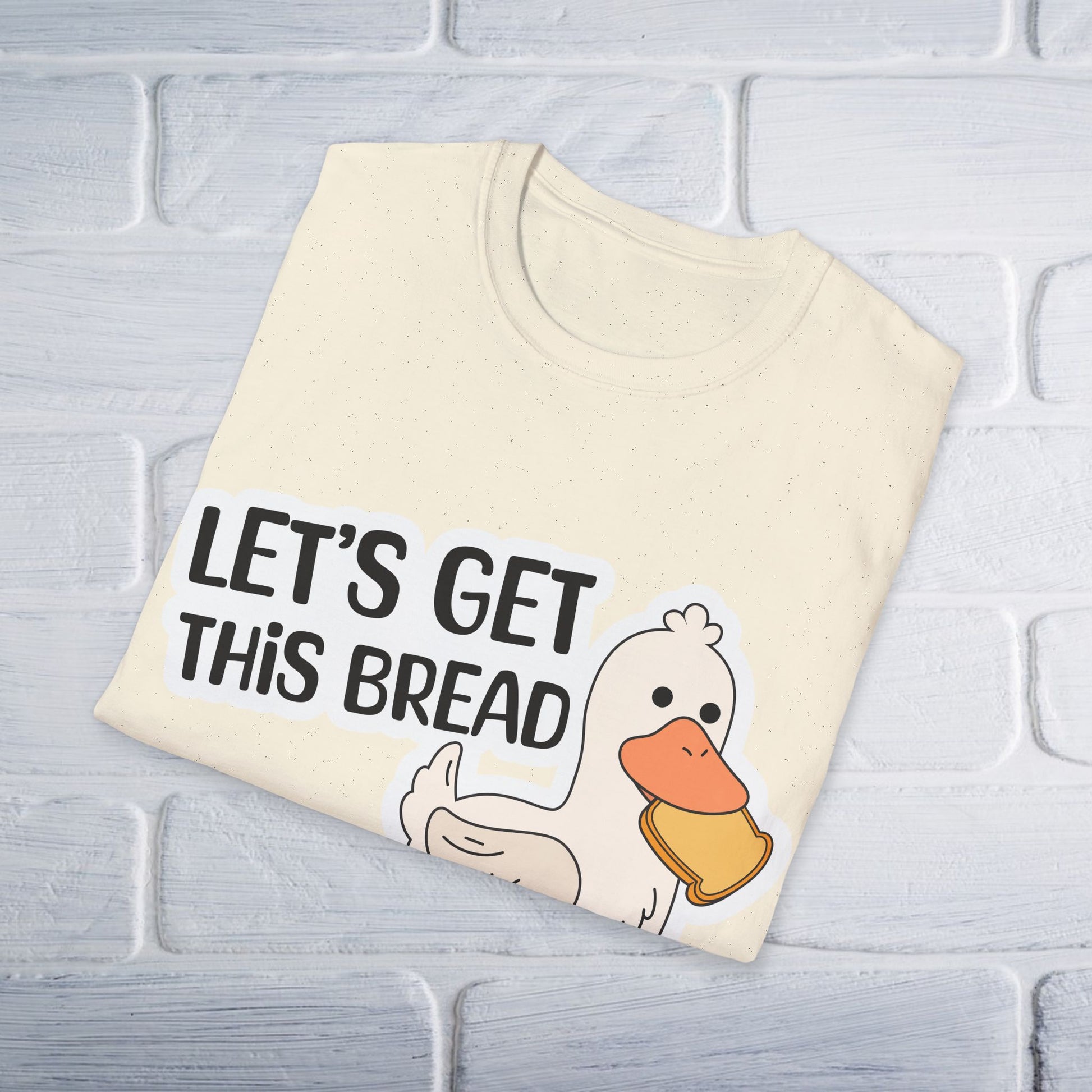 Let's Get This Bread T-Shirt - Unisex - GULLYDESIGN