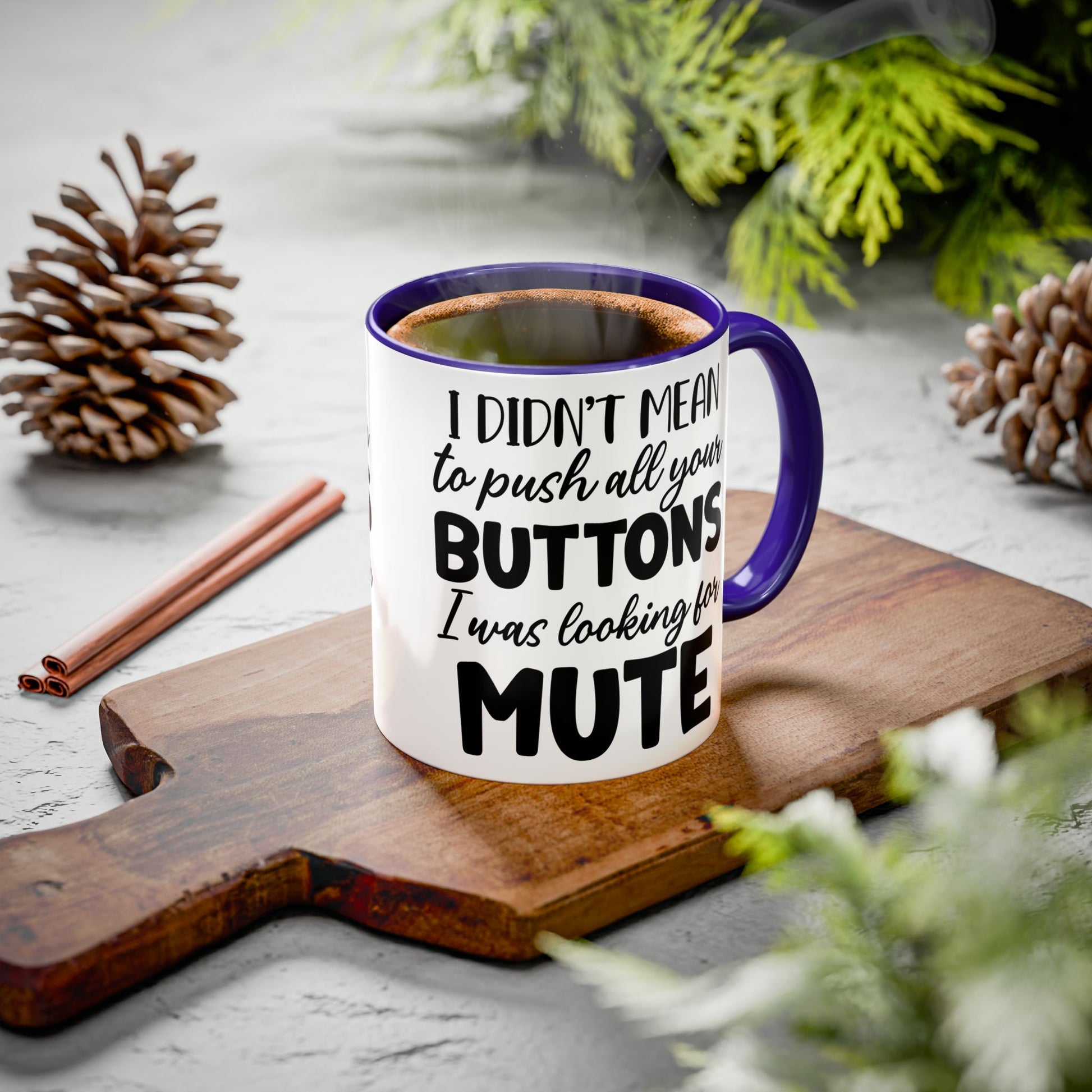 Funny Mugs - "I Didn't Mean to Push All Your Buttons, I Was Looking for Mute" - Perfect Gift for Coffee Lovers - GULLYDESIGN