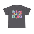 Be Kind To Your Mind Unisex Heavy Cotton Tee - Positive Affirmation Shirt - GULLYDESIGN