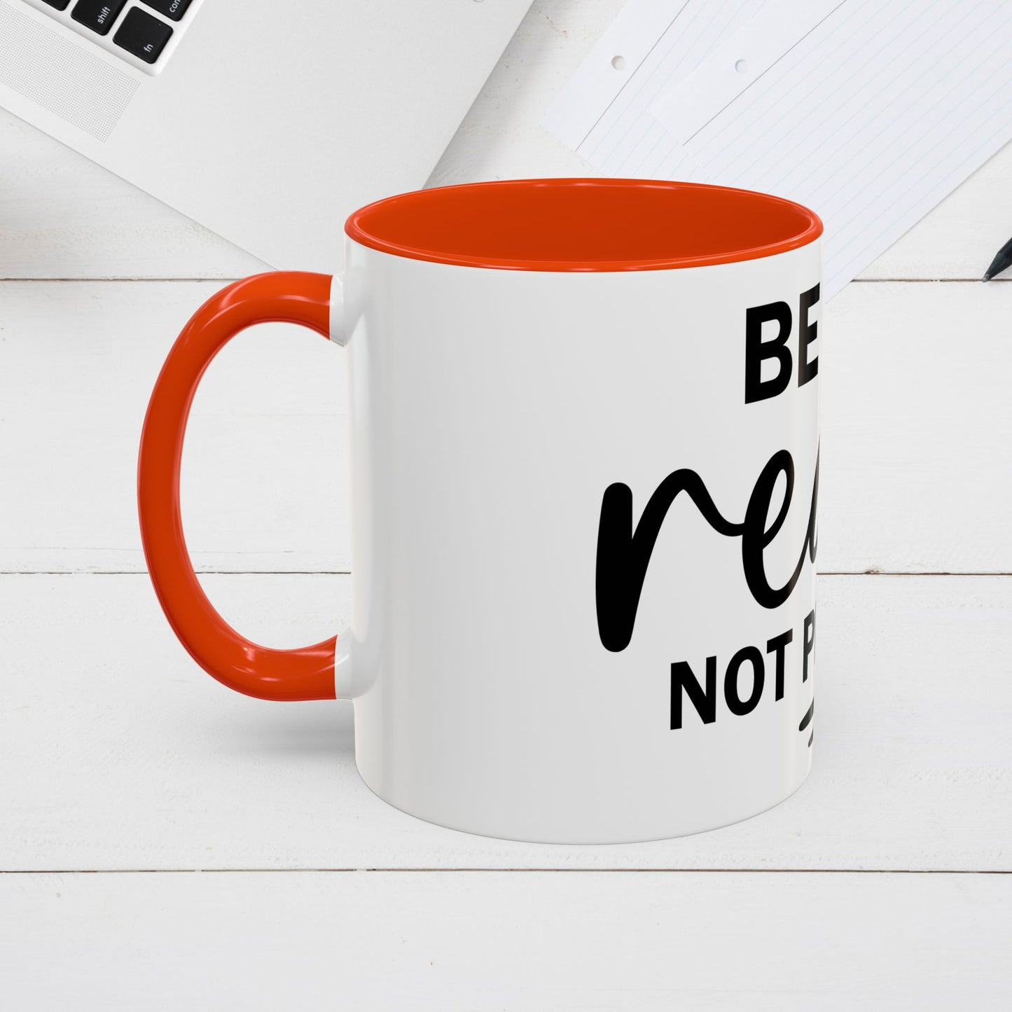 Inspirational Coffee Mug - "Be Real Not Perfect" - Colorful 11oz & 15oz Designs - GULLYDESIGN