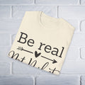 Be Real Not Perfect T-Shirt - GULLYDESIGN