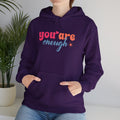 Inspirational Unisex Hoodie - 'You Are Enough' Motivational Sweatshirt for Self-Love & Positivity - GULLYDESIGN