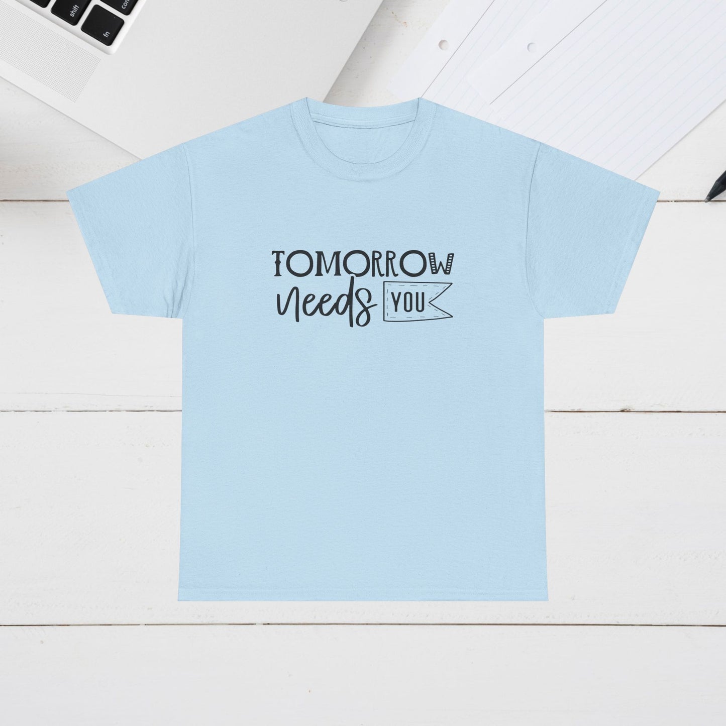 Inspirational Unisex Heavy Cotton Tee - 'Tomorrow Needs You'