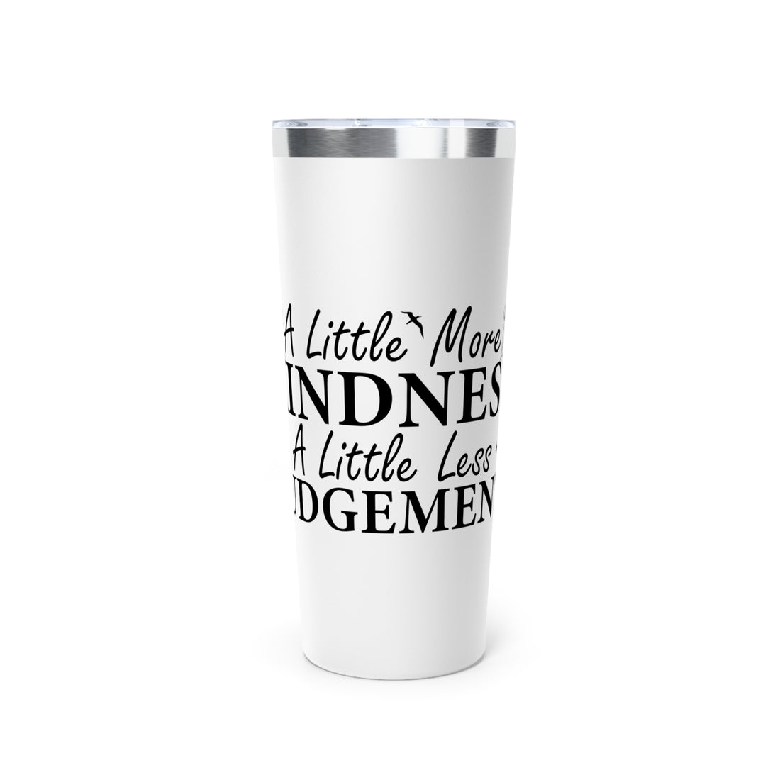 Motivational Tumbler - "A Little More Kindness, A Little Less Judgment" - 22oz Copper Vacuum Insulated Travel Mug - GULLYDESIGN