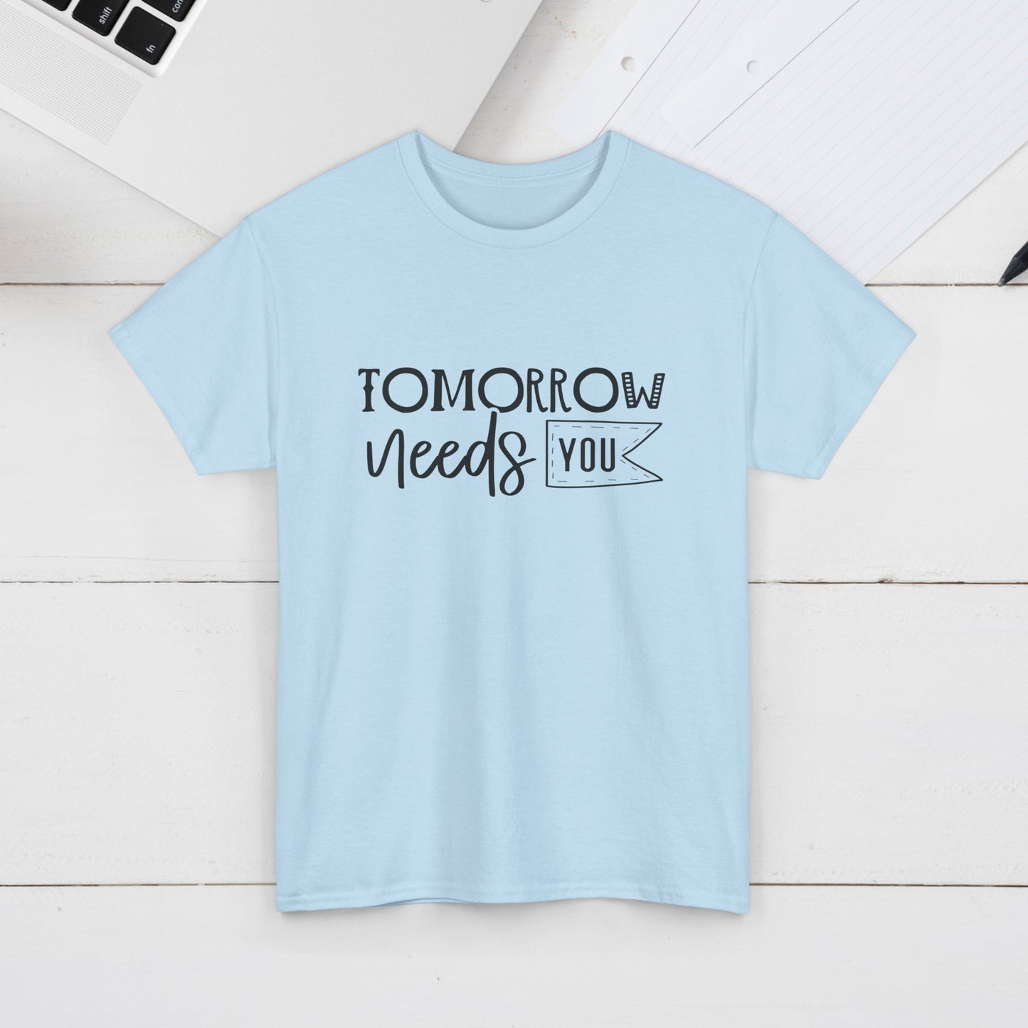 Inspirational Unisex Heavy Cotton Tee - 'Tomorrow Needs You'