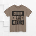 Caution I Have No Filter Unisex Heavy Cotton Tee - GULLYDESIGN