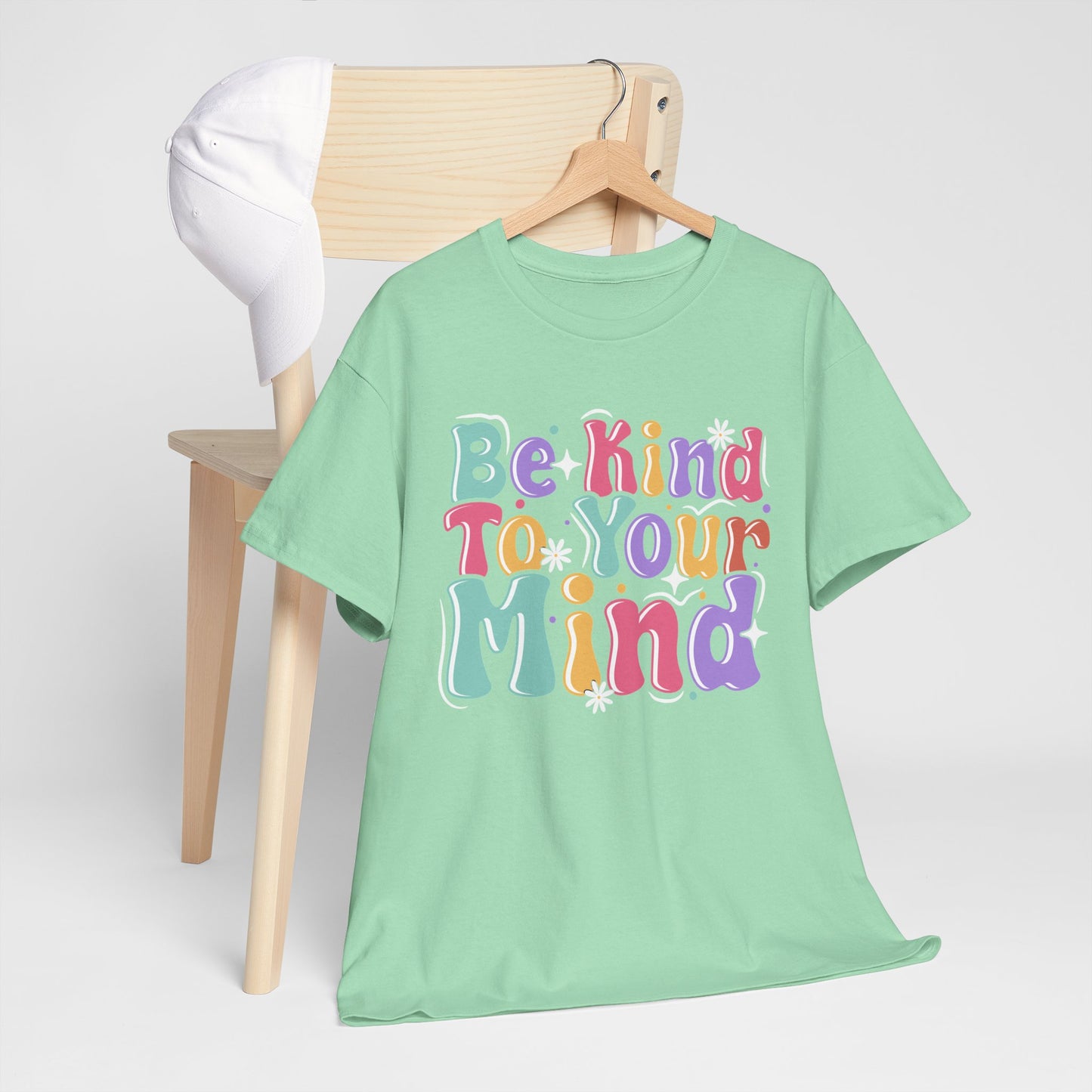 Be Kind To Your Mind Unisex Heavy Cotton Tee - Positive Affirmation Shirt