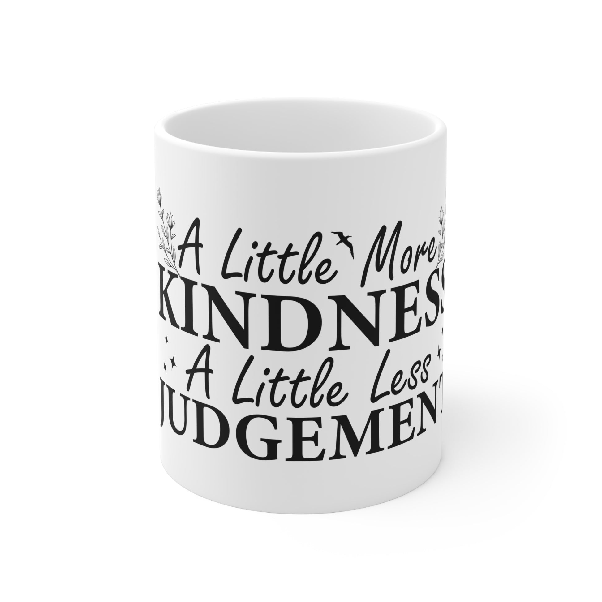 Inspirational Ceramic Coffee Mug - "A Little More Kindness, A Little Less Judgement" - 11oz & 15oz - GULLYDESIGN