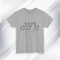 Inspirational Unisex Heavy Cotton Tee - 'Oh How He Loves Us' John 4:10 - GULLYDESIGN