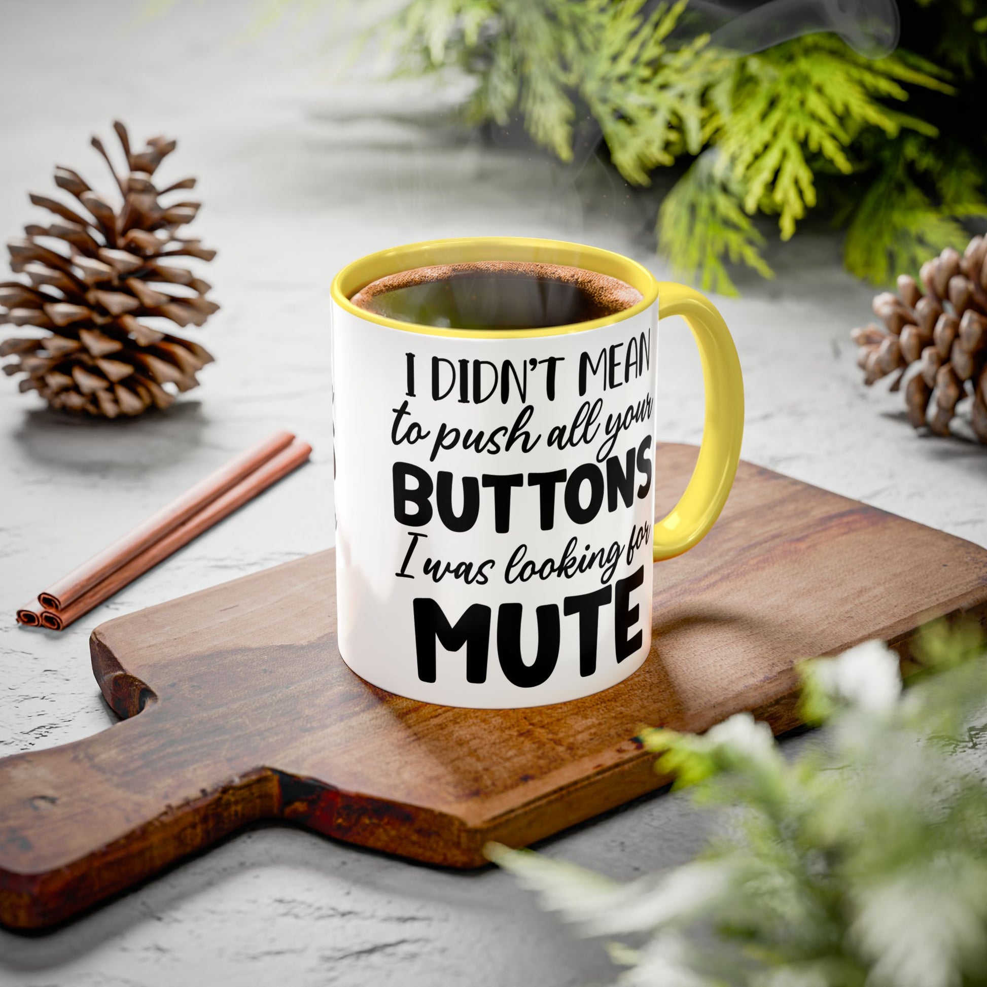 Funny Mugs - "I Didn't Mean to Push All Your Buttons, I Was Looking for Mute" - Perfect Gift for Coffee Lovers - GULLYDESIGN