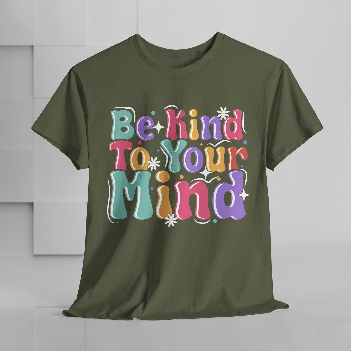 Be Kind To Your Mind Unisex Heavy Cotton Tee - Positive Affirmation Shirt