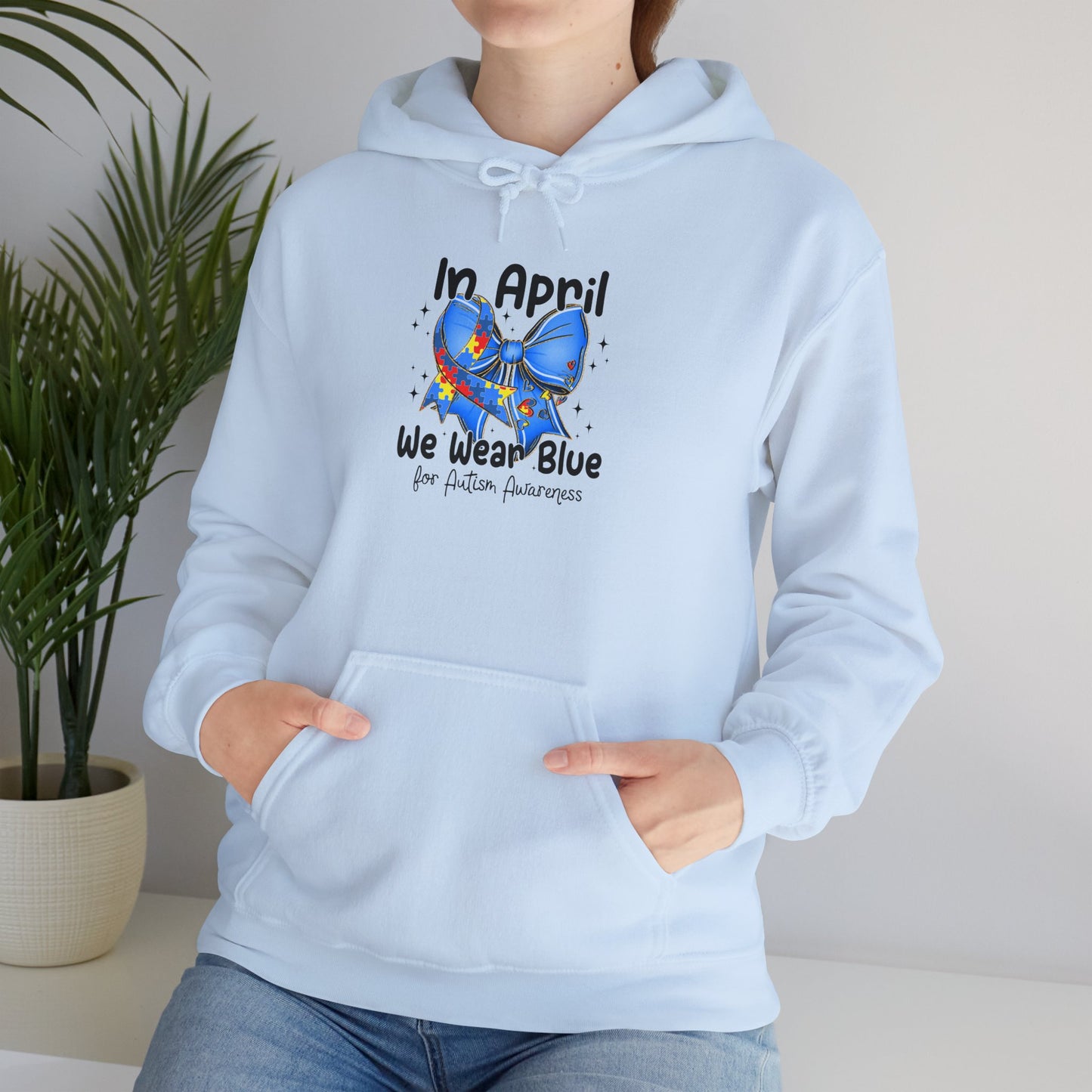 April Awareness Hoodie - We Wear Blue for Autism