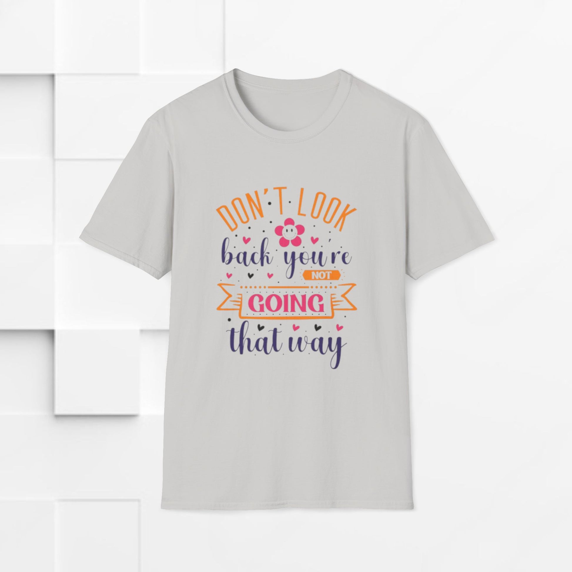 Inspirational Unisex Softstyle T-Shirt - 'Don't Look Back You're Not Going That Way' - Motivational Apparel for Everyday Wear - GULLYDESIGN