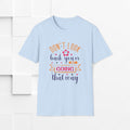 Inspirational Unisex Softstyle T-Shirt - 'Don't Look Back You're Not Going That Way' - Motivational Apparel for Everyday Wear - GULLYDESIGN