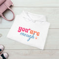 Inspirational Unisex Hoodie - 'You Are Enough' Motivational Sweatshirt for Self-Love & Positivity - GULLYDESIGN