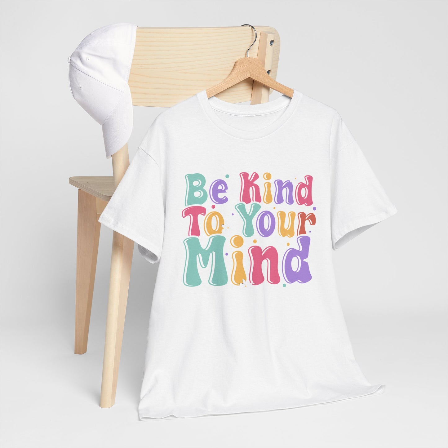 Be Kind To Your Mind Unisex Heavy Cotton Tee - Positive Affirmation Shirt