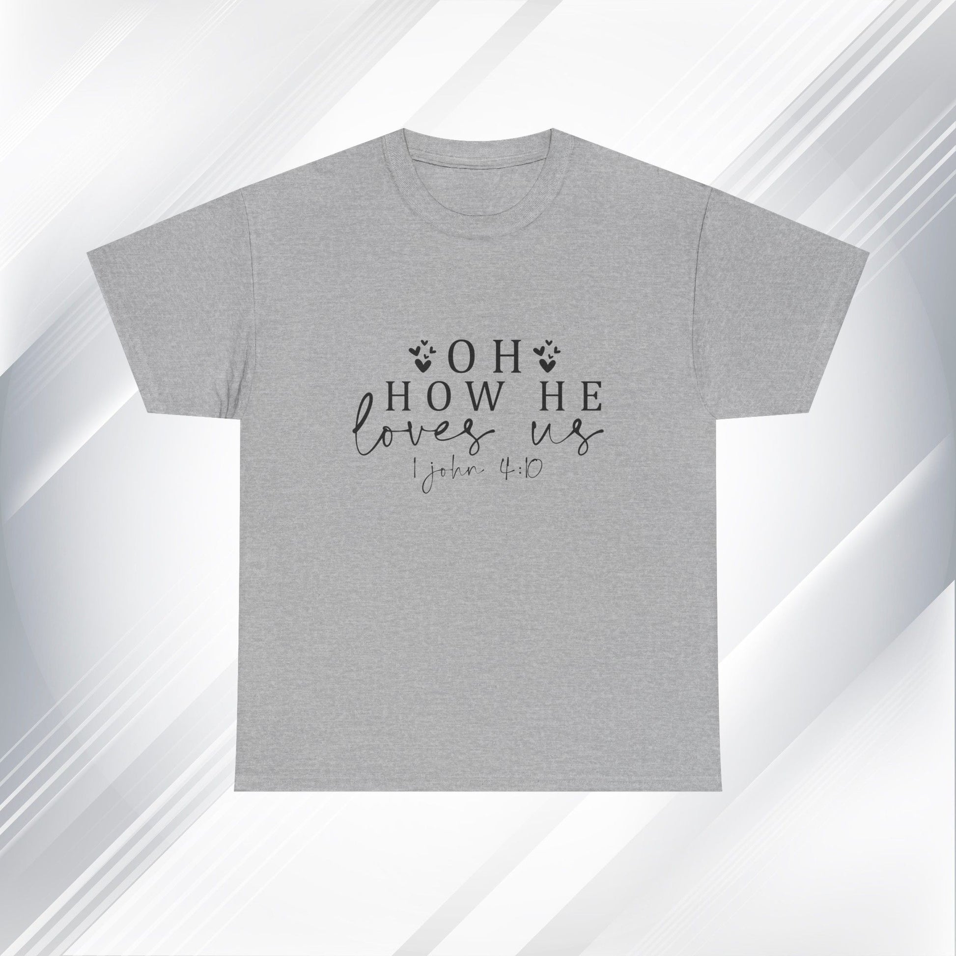 Inspirational Unisex Heavy Cotton Tee - 'Oh How He Loves Us' John 4:10 - GULLYDESIGN