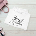 You Matter Unisex Heavy Blend™ Hooded Sweatshirt - Inspirational Warmth for Everyday Comfort - GULLYDESIGN