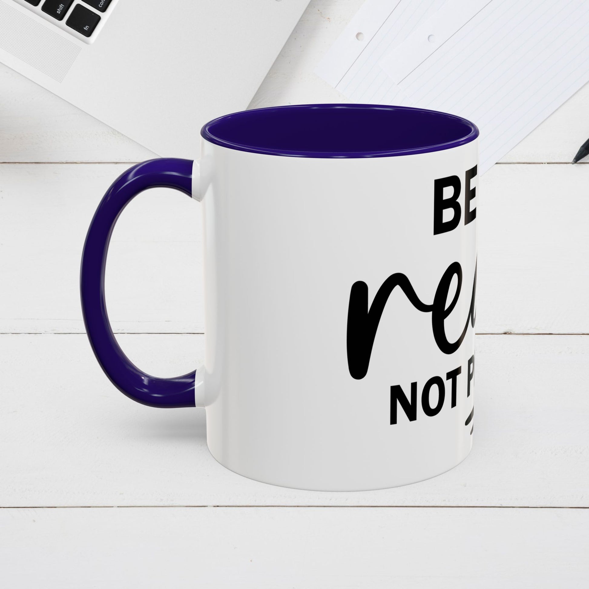 Inspirational Coffee Mug - "Be Real Not Perfect" - Colorful 11oz & 15oz Designs - GULLYDESIGN