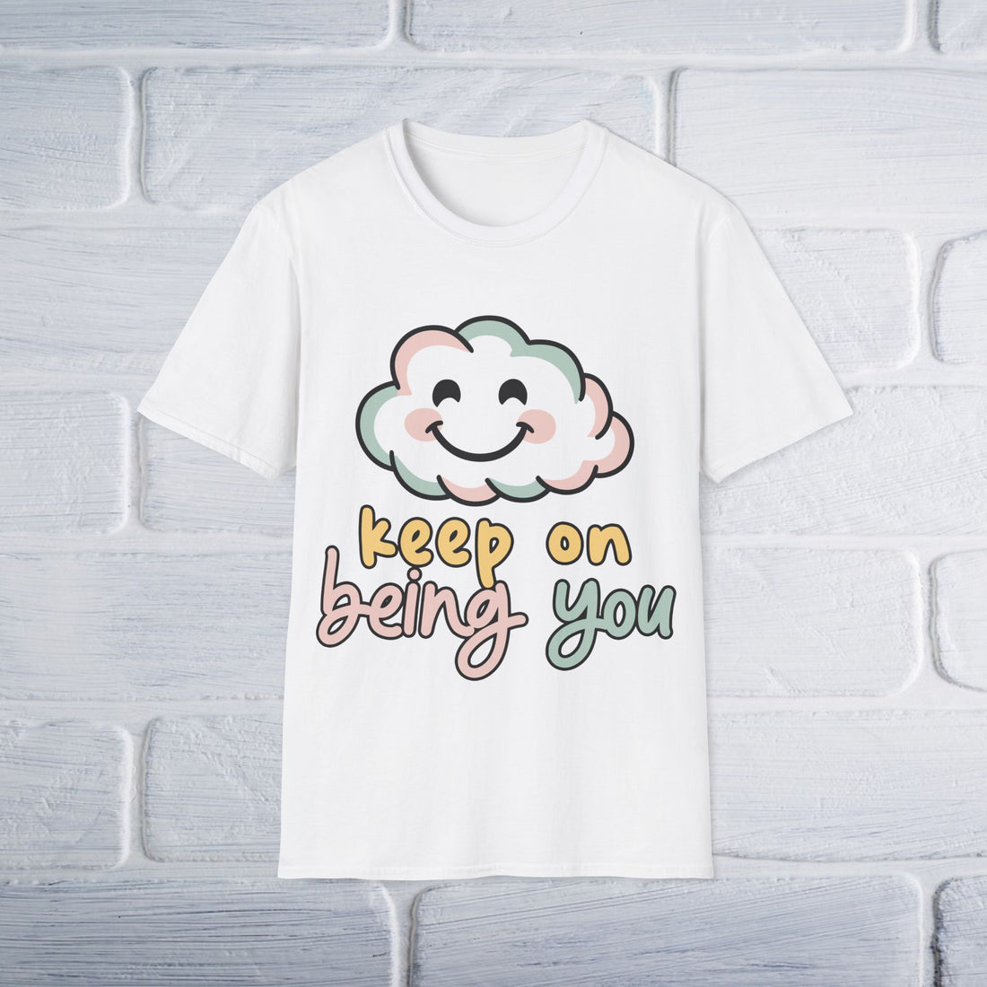 Keep On Being You Unisex T-Shirt - GULLYDESIGN