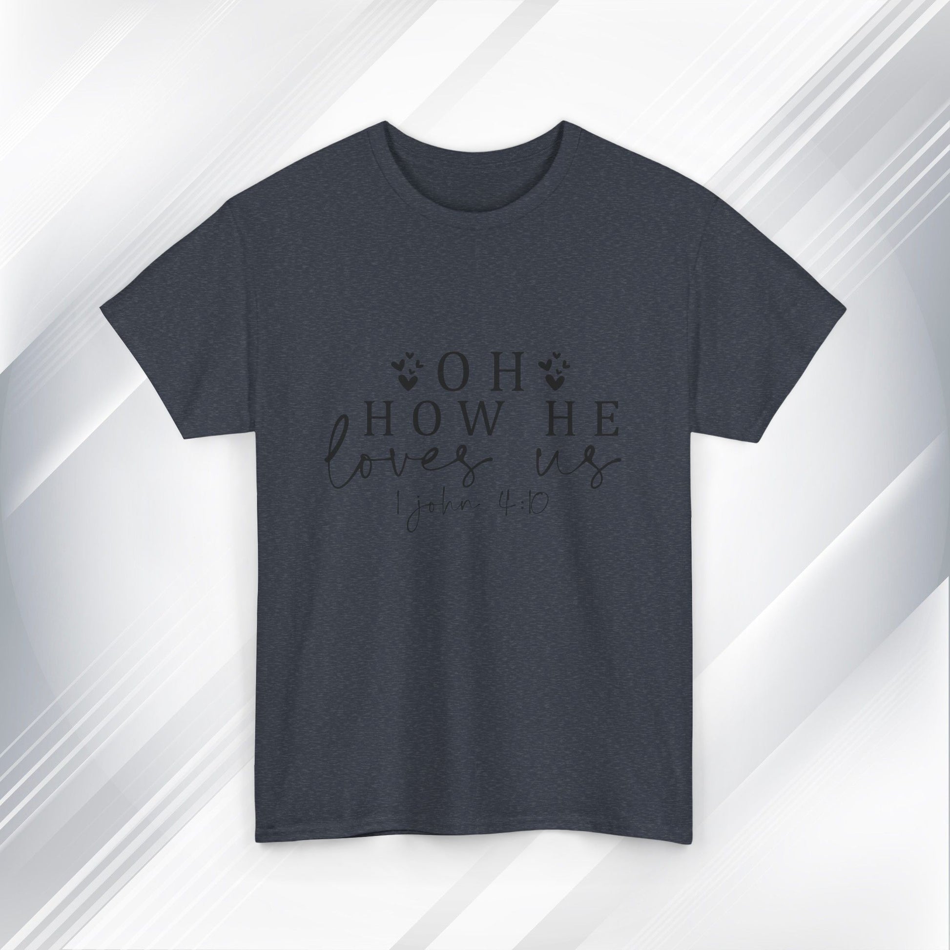 Inspirational Unisex Heavy Cotton Tee - 'Oh How He Loves Us' John 4:10 - GULLYDESIGN