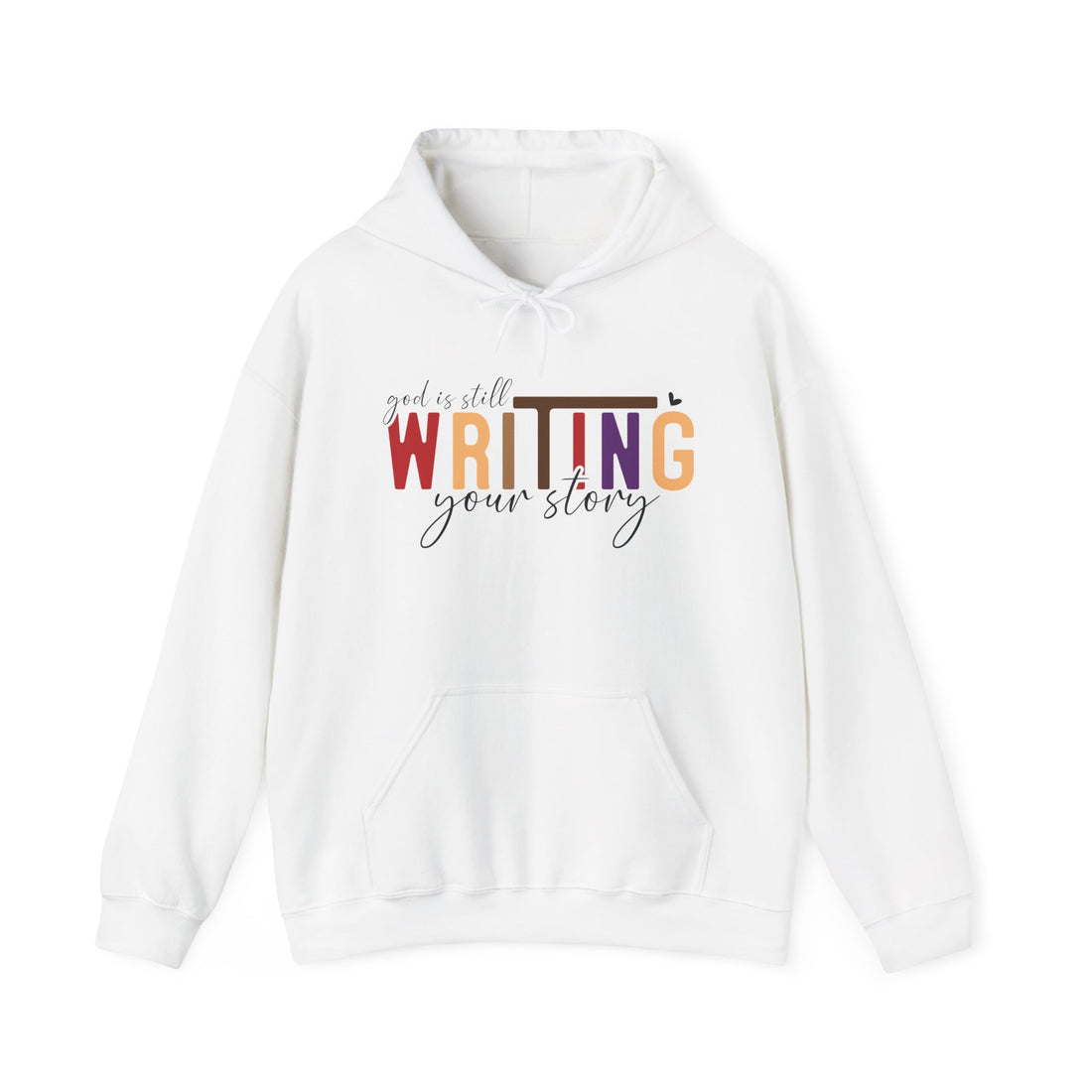 Inspirational Writing Hooded Sweatshirt - God is Still Writing Your Story