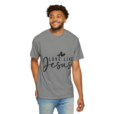 Love Like Jesus Unisex Garment-Dyed T-Shirt - Faith-Inspired Apparel