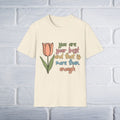 You Are Your Best And That Is More Than Enough Unisex T-Shirt - GULLYDESIGN