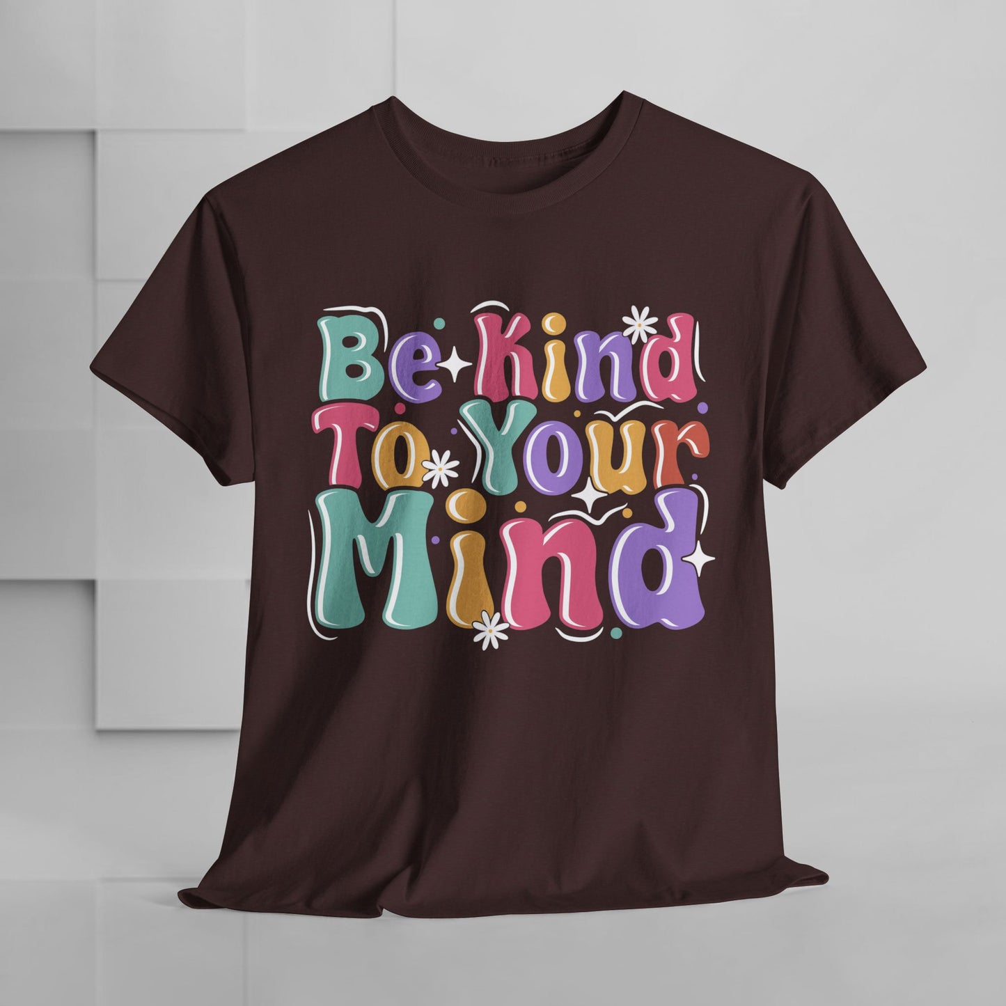 Be Kind To Your Mind Unisex Heavy Cotton Tee - Positive Affirmation Shirt