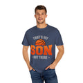 That's My Son Basketball T-Shirt - Unisex Garment-Dyed Tee for Proud Parents - GULLYDESIGN
