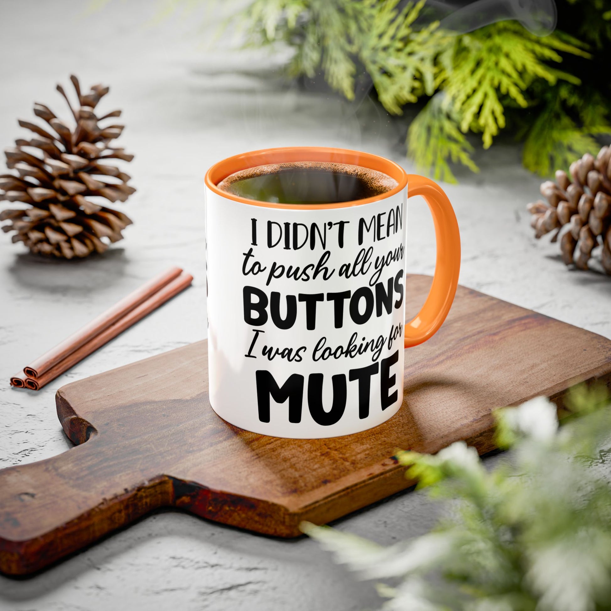 Funny Mugs - "I Didn't Mean to Push All Your Buttons, I Was Looking for Mute" - Perfect Gift for Coffee Lovers - GULLYDESIGN