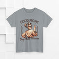 Good Moms Say Bad Words Unisex Heavy Cotton Tee | Funny Mom Shirt - GULLYDESIGN
