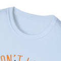 Inspirational Unisex Softstyle T-Shirt - 'Don't Look Back You're Not Going That Way' - Motivational Apparel for Everyday Wear - GULLYDESIGN