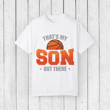That's My Son Basketball T-Shirt - Unisex Garment-Dyed Tee for Proud Parents - GULLYDESIGN